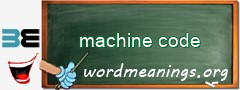 WordMeaning blackboard for machine code